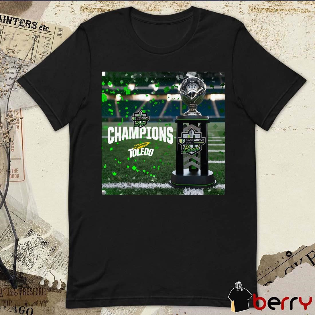 Poster Toledo Rockets 2024 GameAbove Sports Bowl Champions 2024 t-shirt