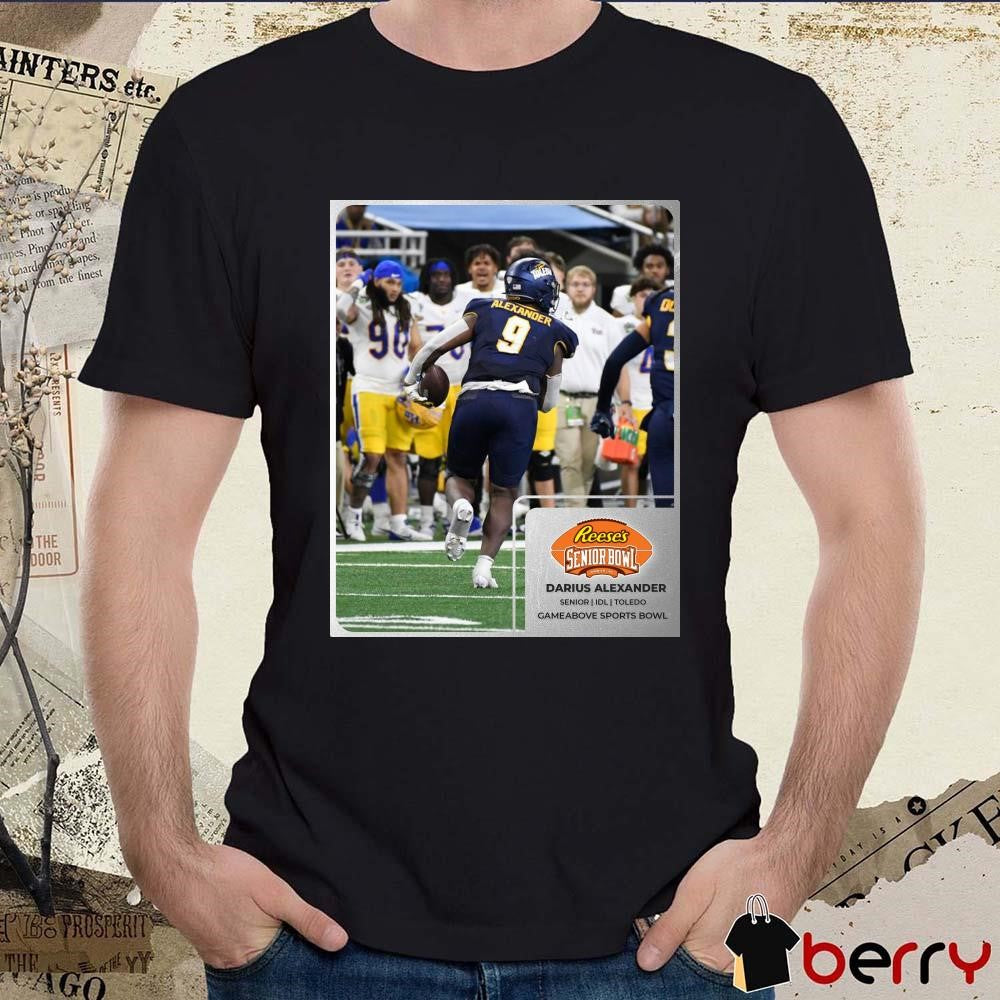Poster Toledo Rockets Darius Alexander Senior IDL Reese’s Senior Bowl Gameabove Sports Bowl t-shirt