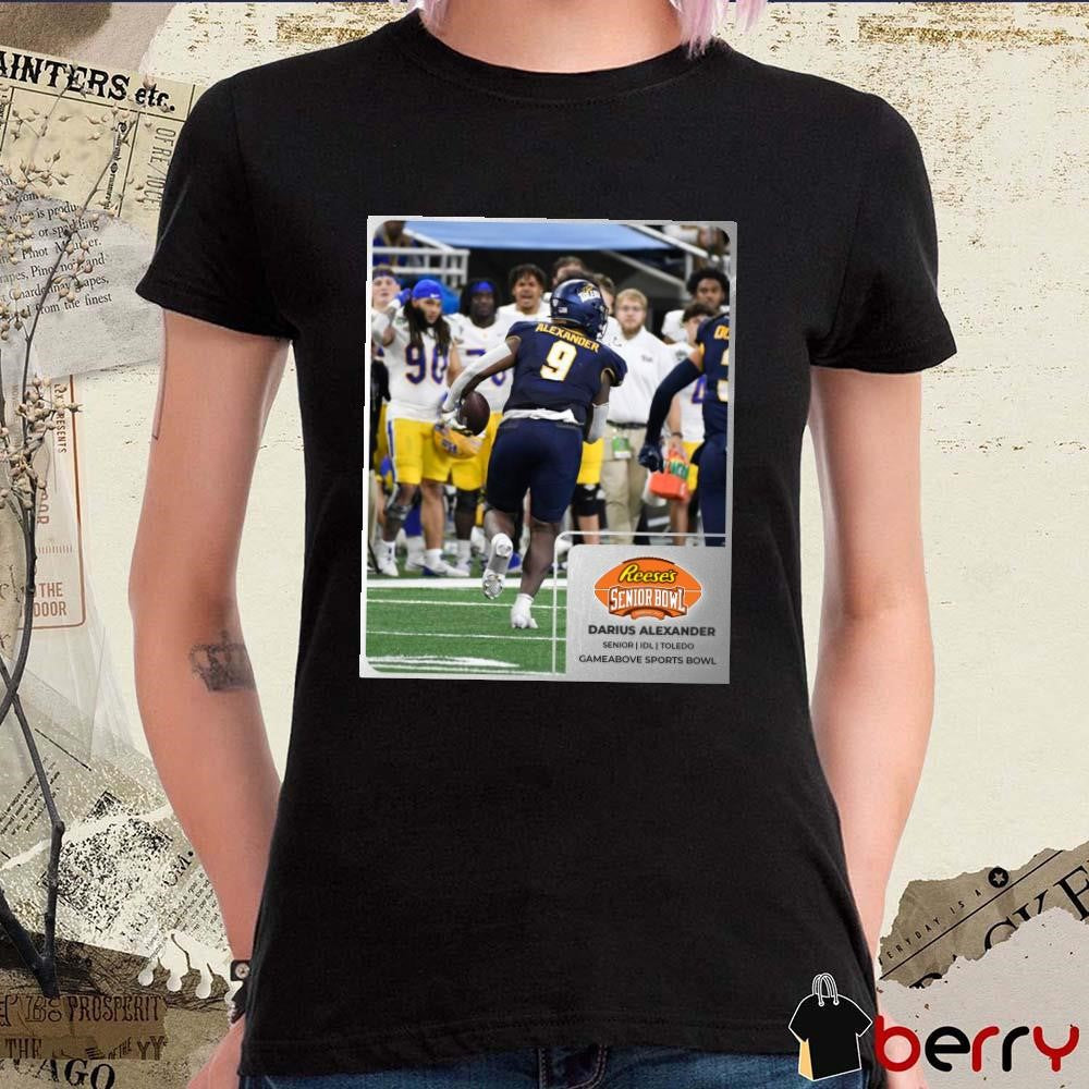Poster Toledo Rockets Darius Alexander Senior IDL Reese’s Senior Bowl Gameabove Sports Bowl t-shirt