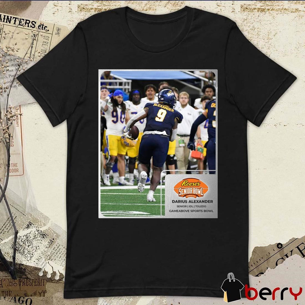 Poster Toledo Rockets Darius Alexander Senior IDL Reese’s Senior Bowl Gameabove Sports Bowl t-shirt