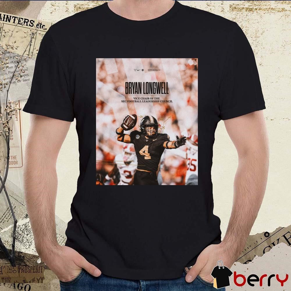 Poster Vanderbilt Commodores football Bryan Longwell Vice Chair Of The SEC Football Leadership Council 2025 t-shirt