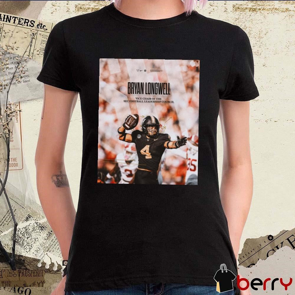 Poster Vanderbilt Commodores football Bryan Longwell Vice Chair Of The SEC Football Leadership Council 2025 t-shirt
