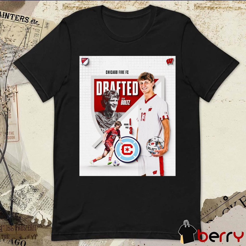 Poster Wisconsin Badgers Dean Boltz Chicago Fire FC Round 1 Pick 3 MLS SuperDraft t-shirt