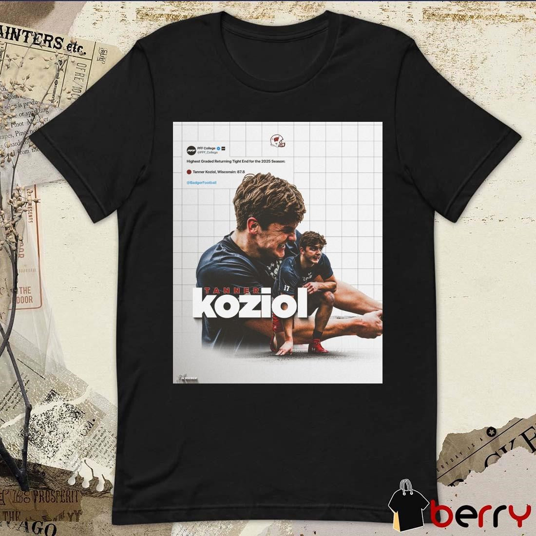 Poster Wisconsin Badgers Football Tanner Koziol Highest Graded Returning TE for the 2025 Season PFF College t-shirt