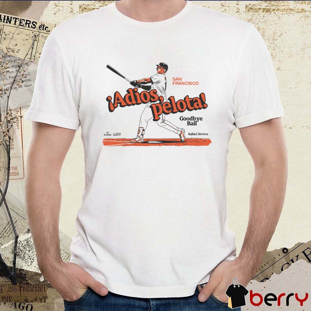 Rafael Devers Adios Pelota Goodbye Ball San Francisco Giants MLB Painting t-shirt