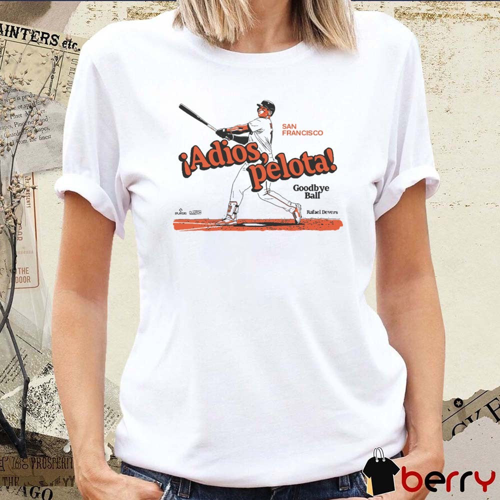 Rafael Devers Adios Pelota Goodbye Ball San Francisco Giants MLB Painting t-shirt