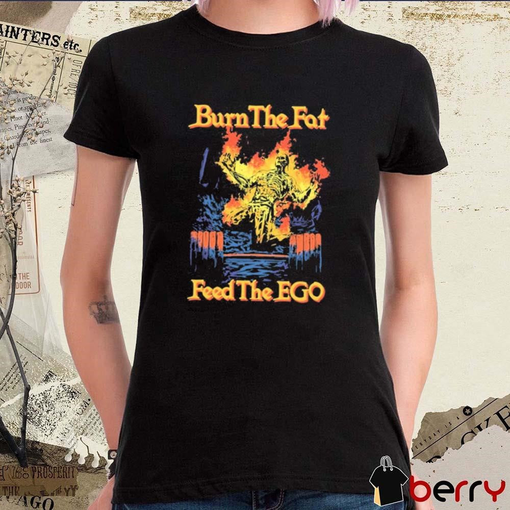 Raskol Apparel Burn The Fat Feed The Ego Art 2025 t-shirt