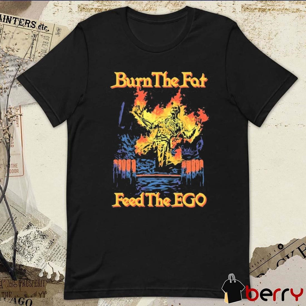Raskol Apparel Burn The Fat Feed The Ego Art 2025 t-shirt