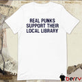 Real Punks Support Their Local Library t-shirt