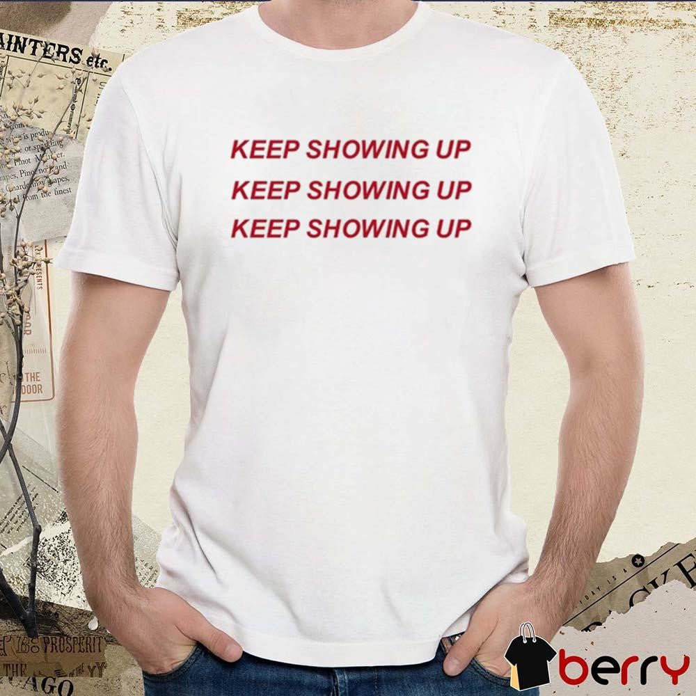 Rhyne Howard Wearing Keep Showing Up t-shirt