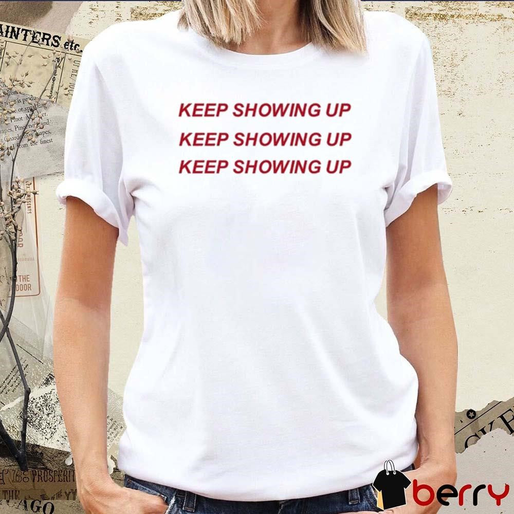 Rhyne Howard Wearing Keep Showing Up t-shirt