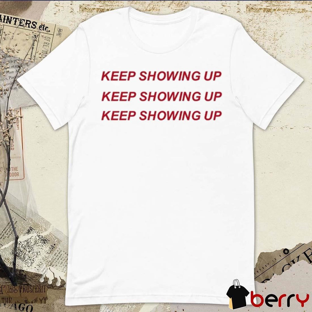 Rhyne Howard Wearing Keep Showing Up t-shirt