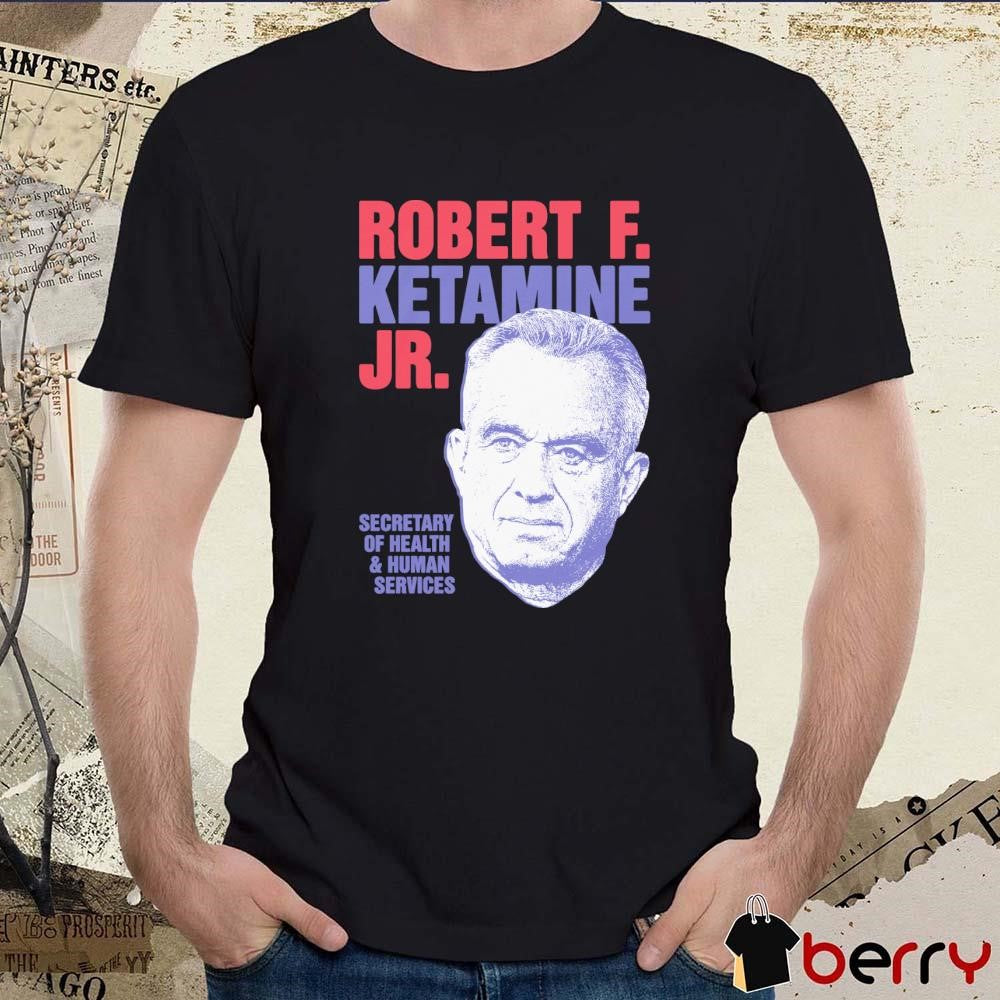 Robert F. Ketamine Jr. Secretary Of Health And Human Services Portrait t-shirt
