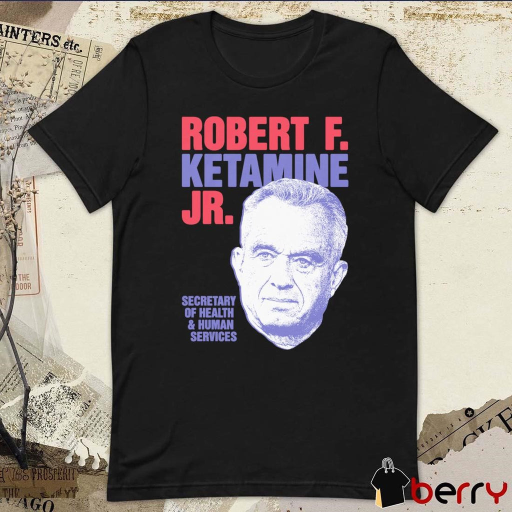 Robert F. Ketamine Jr. Secretary Of Health And Human Services Portrait t-shirt