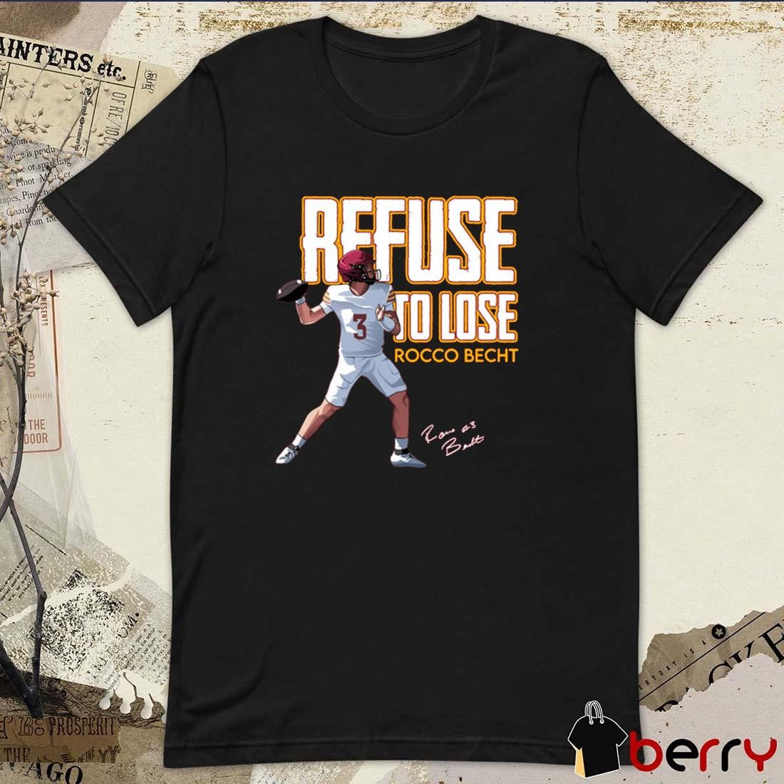 Rocco Becht Refuse to Lose Iowa State Cyclones Football Signature Graphic t-shirt