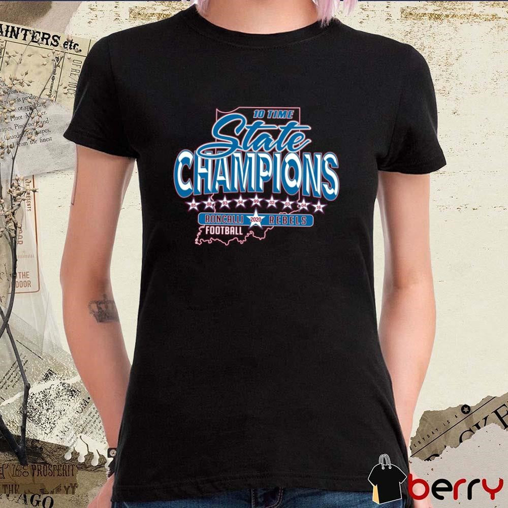 Roncalli Rebels Football 2020 10 Time State Champions 85-16 t-shirt