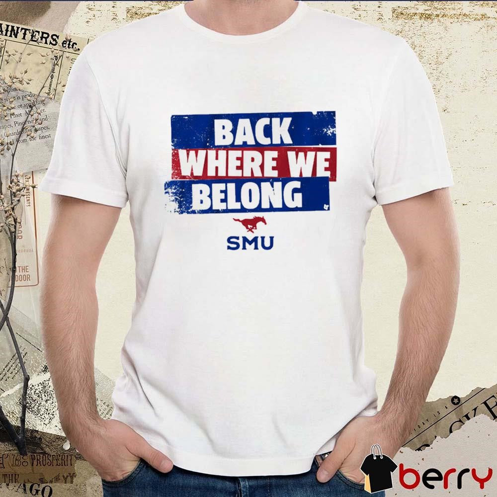 SMU Football Back Where We Belong t-shirt