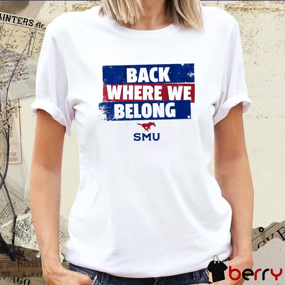 SMU Football Back Where We Belong t-shirt