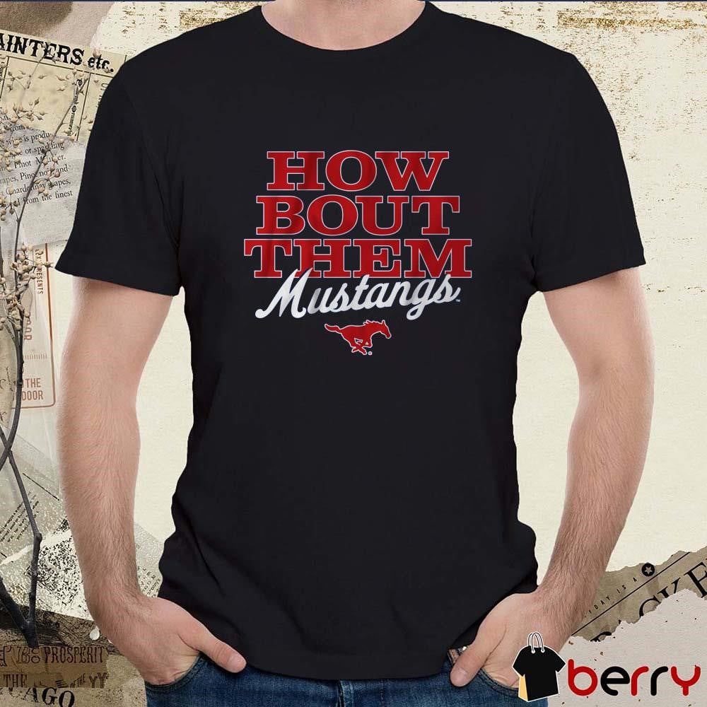 SMU Mustangs Football How Bout Them Mustangs t-shirt