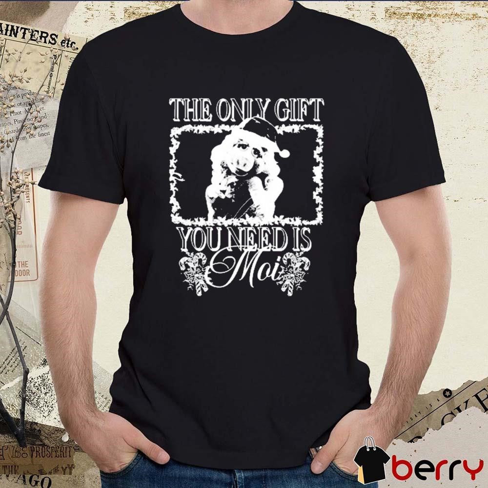 Sage And Sprout The Only Gift You Need Is Moi Christmas t-shirt