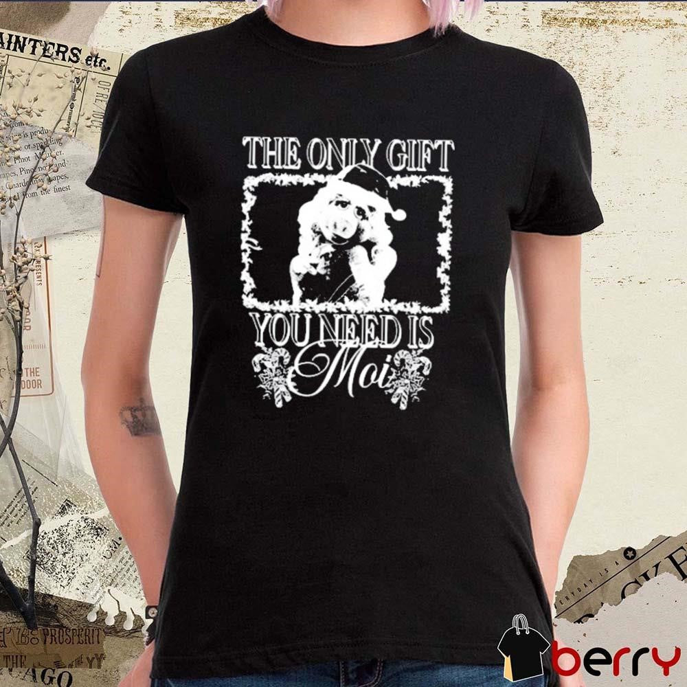 Sage And Sprout The Only Gift You Need Is Moi Christmas t-shirt