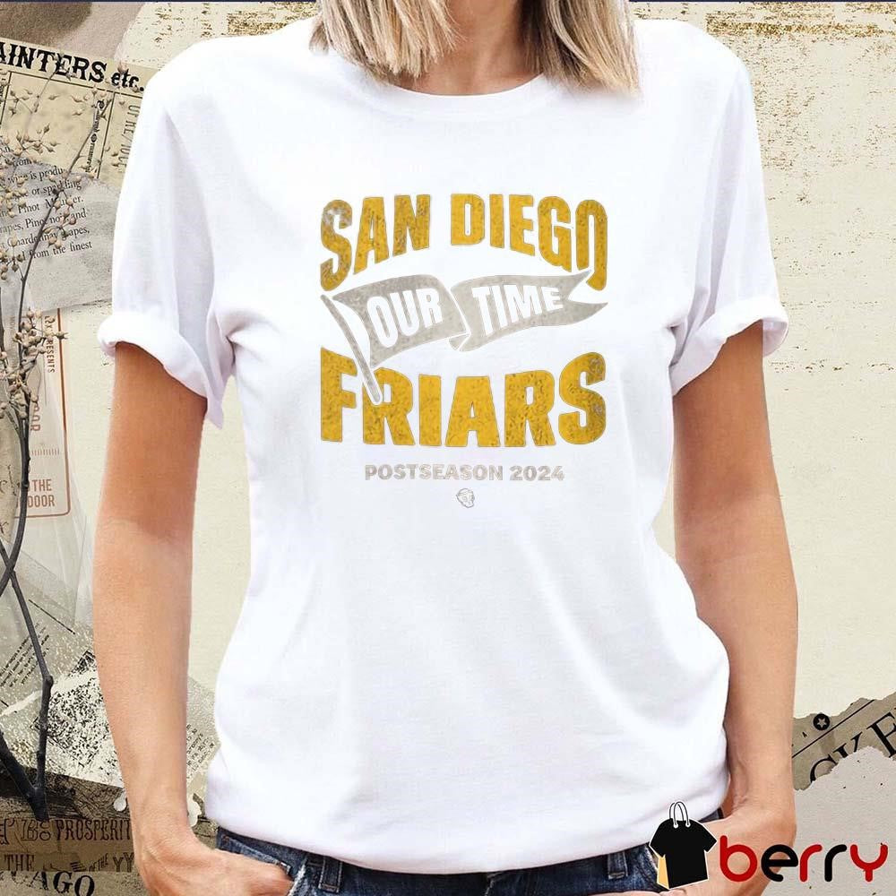 San Diego Padres Our Time Friars MLB Postseason 2024 t-shirt