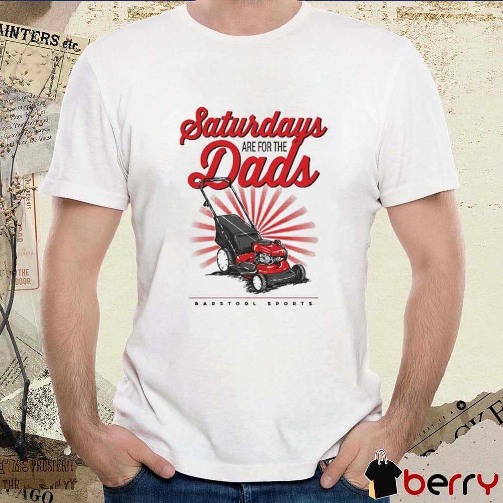 Saturdays Are For The Dads Push Mower Barstool Sports Graphic t-shirt