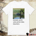 Scullysfoxes Nessie Alive And Affecting Politics t-shirt