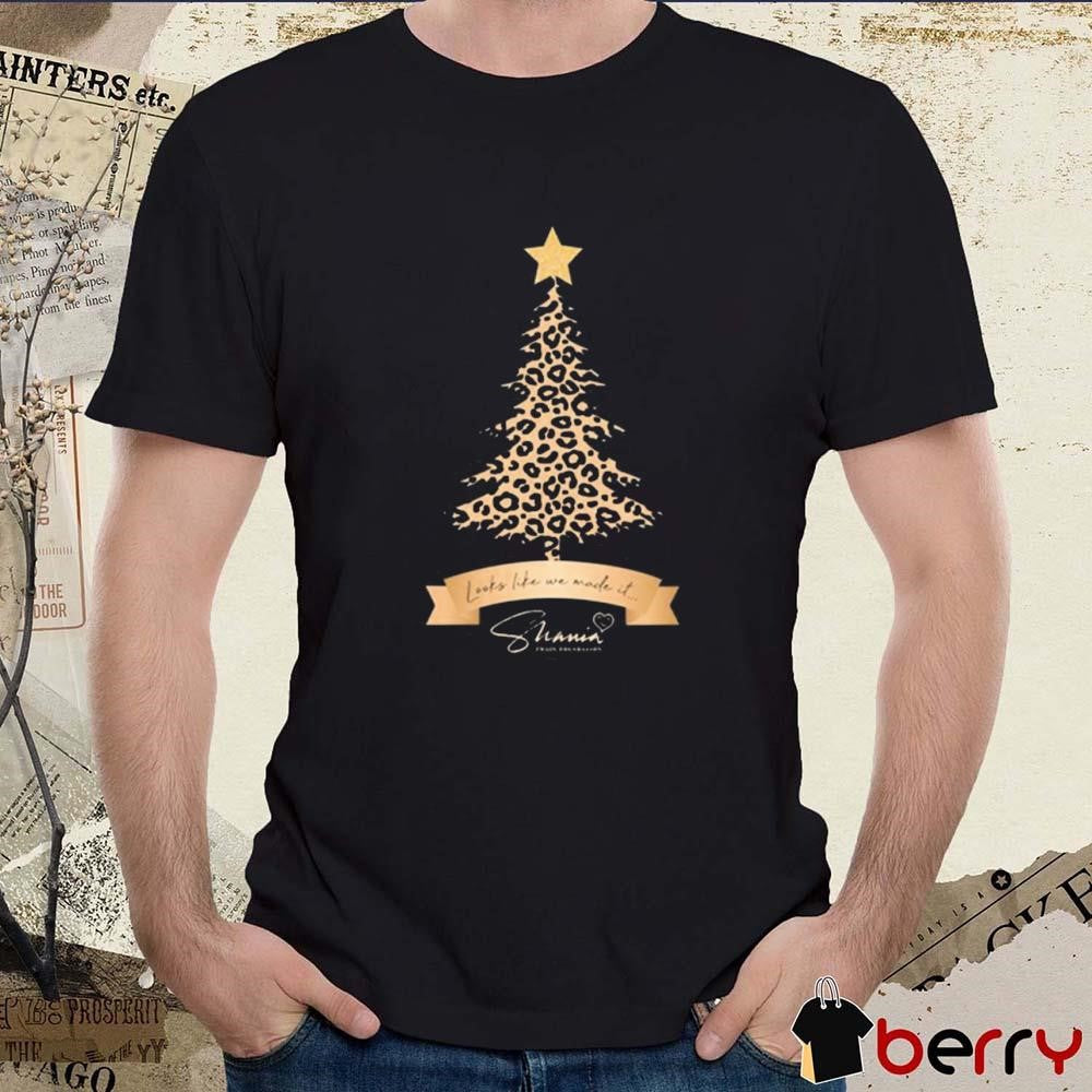 Shania Twain Foundation Leopard Look Like We Made It Christmas 2024 t-shirt