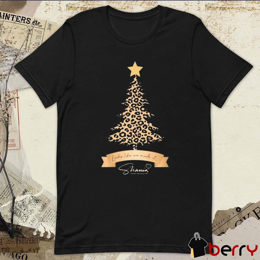 Shania Twain Foundation Leopard Look Like We Made It Christmas 2024 t-shirt