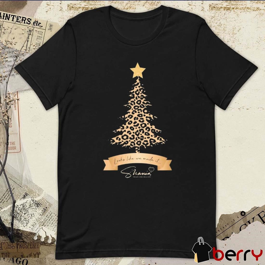 Shania Twain Foundation Leopard Look Like We Made It Christmas 2024 t-shirt