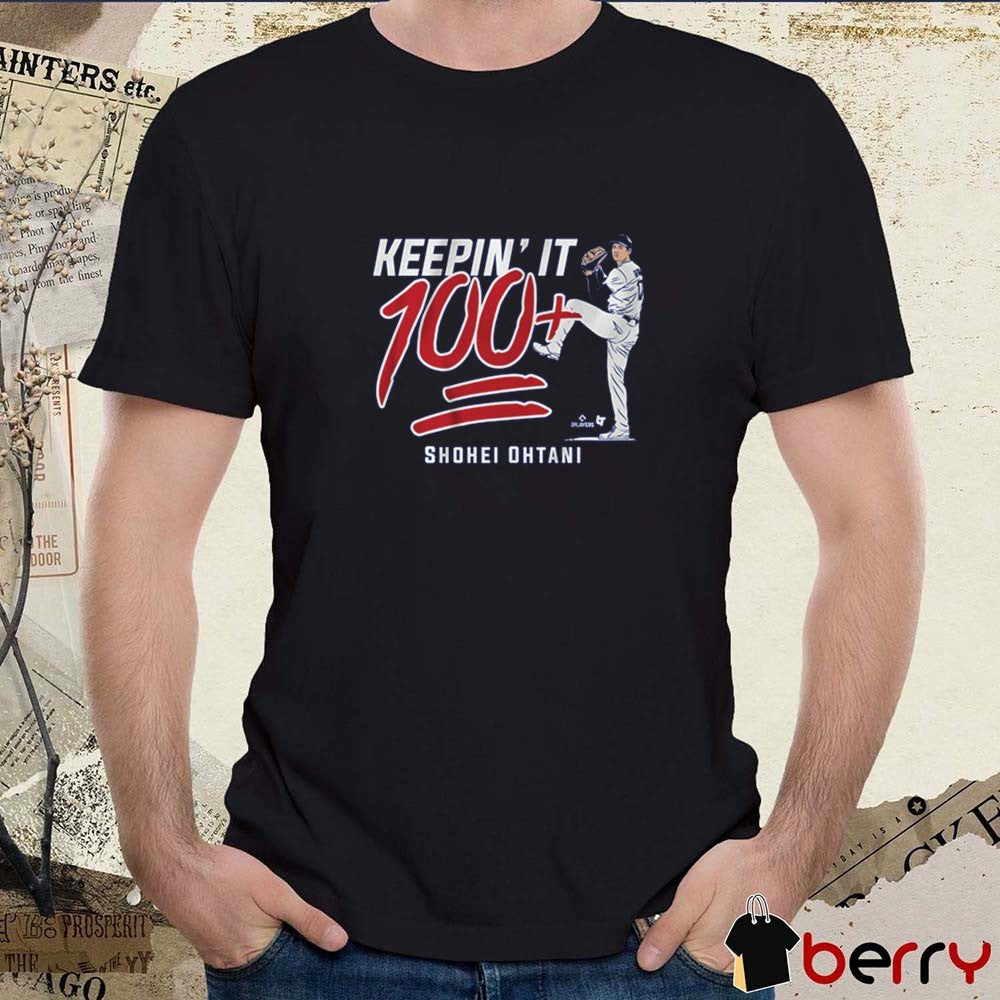 Shohei Ohtani Keepin’ It 100+ Los Angeles Dodgers MLB Graphic t-shirt
