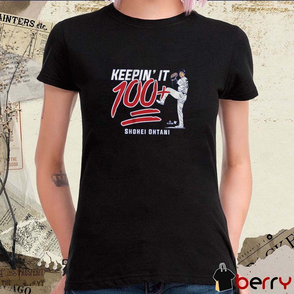 Shohei Ohtani Keepin’ It 100+ Los Angeles Dodgers MLB Graphic t-shirt