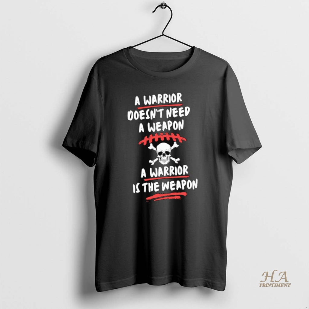 Official Skull A Warrior Is The Weapon A Warrior Is The Weapon Football