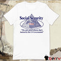 Social Security The Only Ponzi Scheme That’s Backed By The Us Government t-shirt