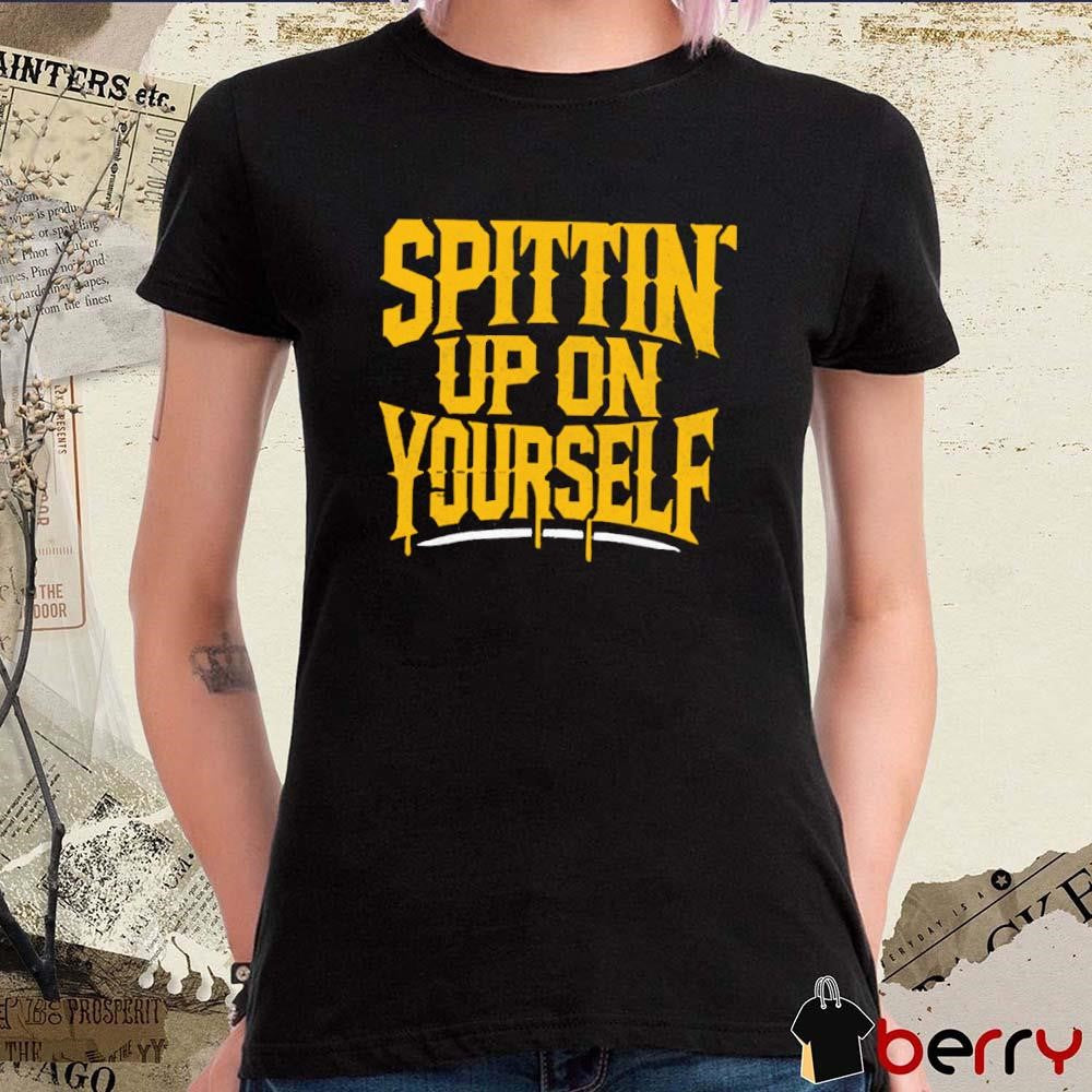 Spittin’ Up On Yourself Spittin Chiclets t-shirt