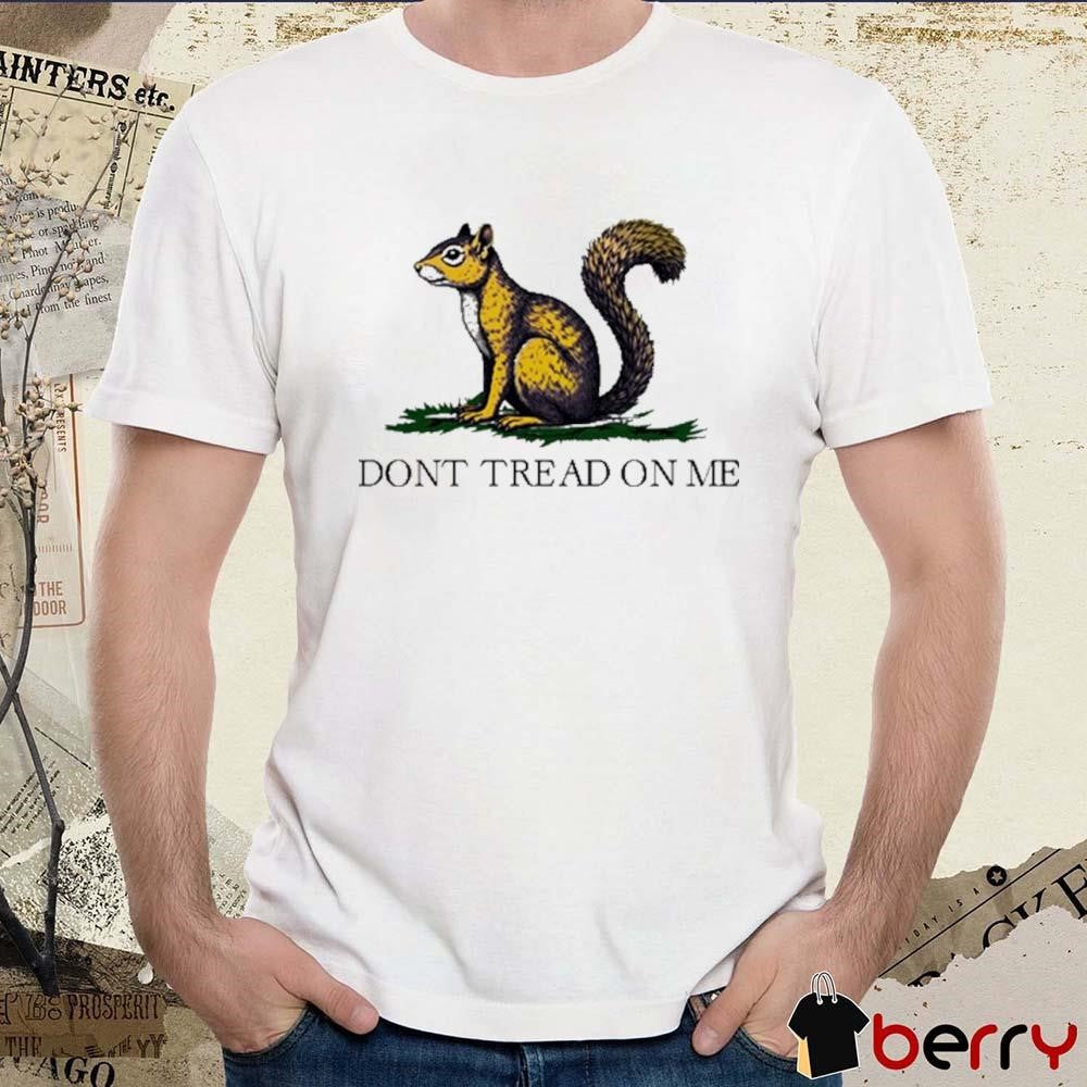 Stocking Mill Coffee Peanut The Squirrel Don’t Tread On Me t-shirt