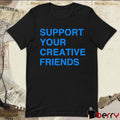 Support Your Creative Friends Frank The Longer t-shirt
