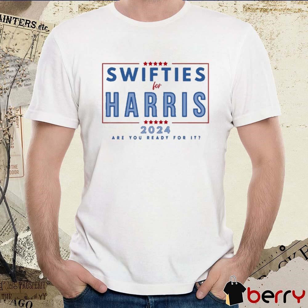 Swifties For Kamala 2024 Are You Ready For It t-shirt