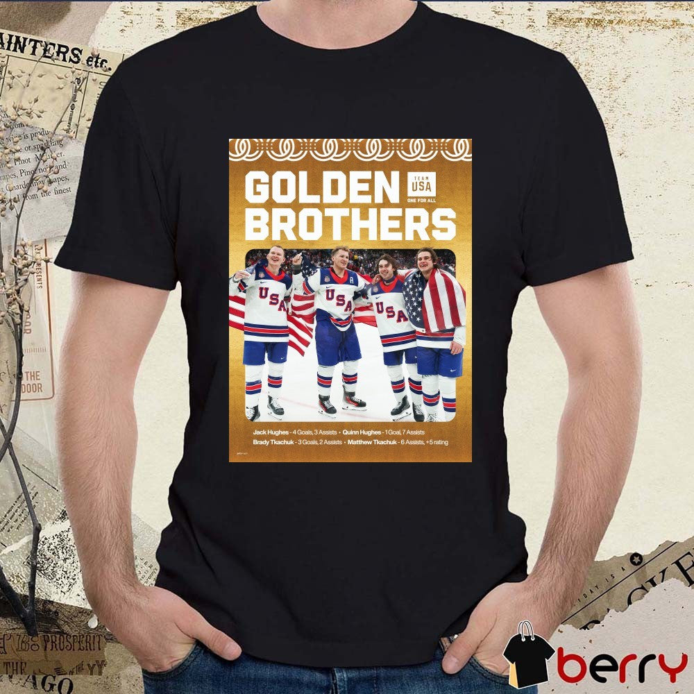 Team USA Golden Brothers – Jack Hughes Quinn Hughes Brady Tkachuk and Matthew Tkachuk t-shirt
