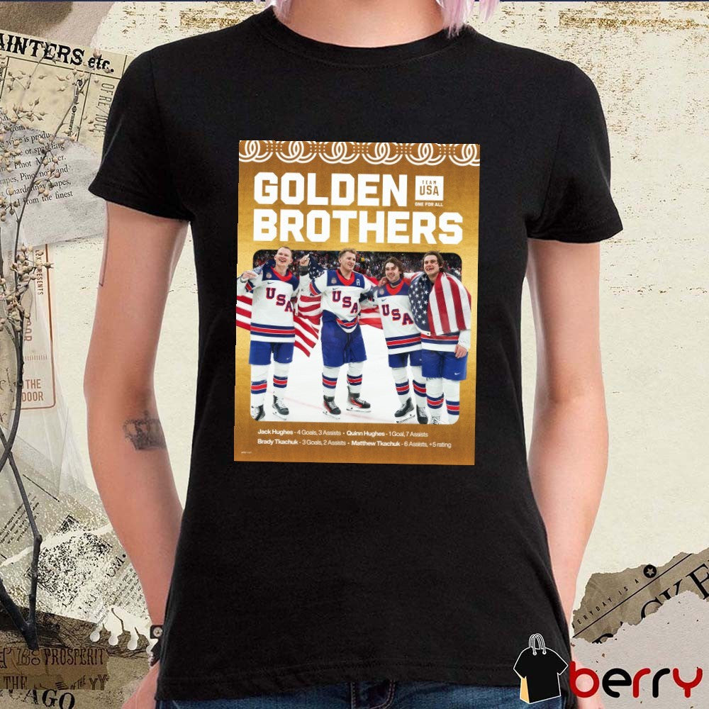 Team USA Golden Brothers – Jack Hughes Quinn Hughes Brady Tkachuk and Matthew Tkachuk t-shirt