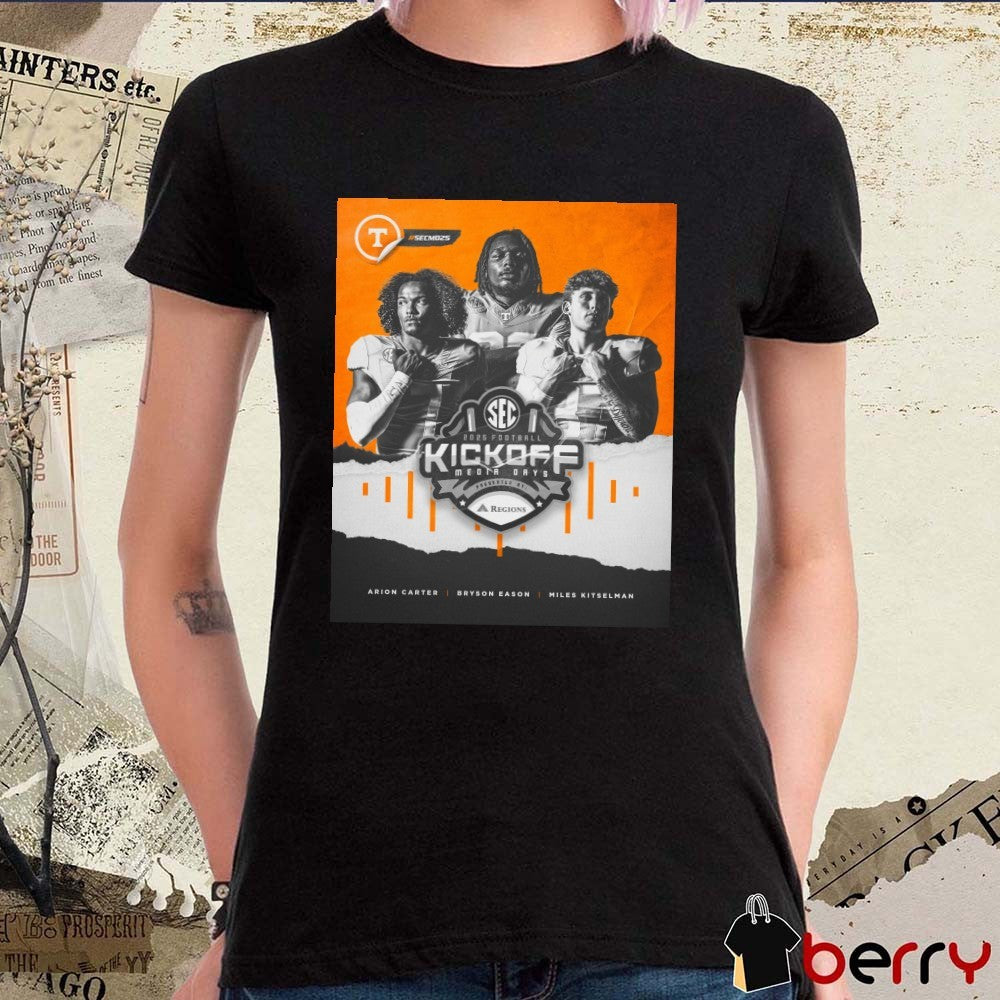 Tennessee Vols Football 2025 SEC Football Kickoff Media Days Arion Carter, Bryson Eason and Miles Kitselman Poster t-shirt