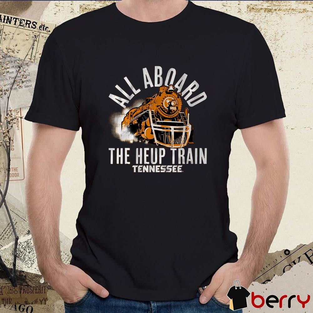 Tennessee Vols Football All Aboard the Heup Train t-shirt