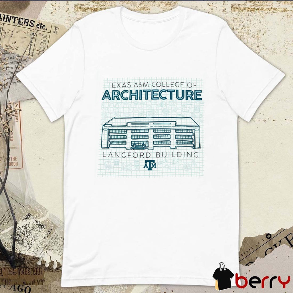 Texas A&M College Of Architecture Langford Building t-shirt