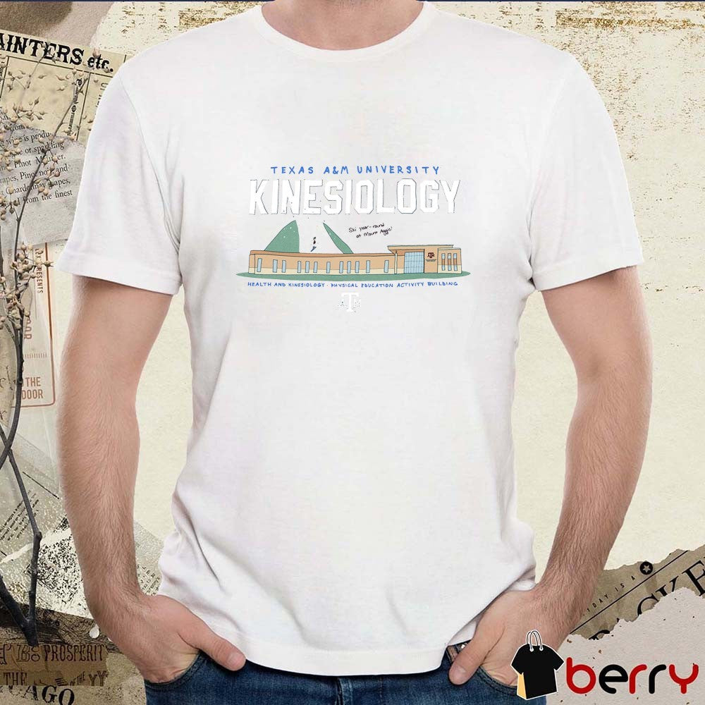 Texas A&M University Kinesiology Health And Kinesiology Physical Education Activity Building t-shirt
