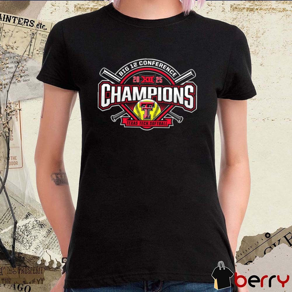 Texas Tech Red Raiders Softball 2025 NCAA Big 12 Conference Champions t-shirt