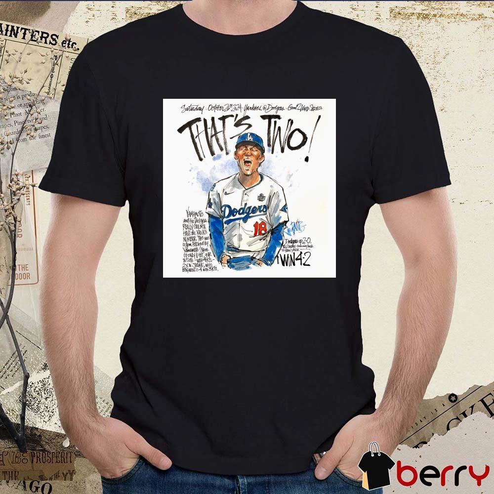 That’s Two Yoshinobu Yamamoto And The Dodgers Really Seem To Have The Yanks Number Paint Poster t-shirt