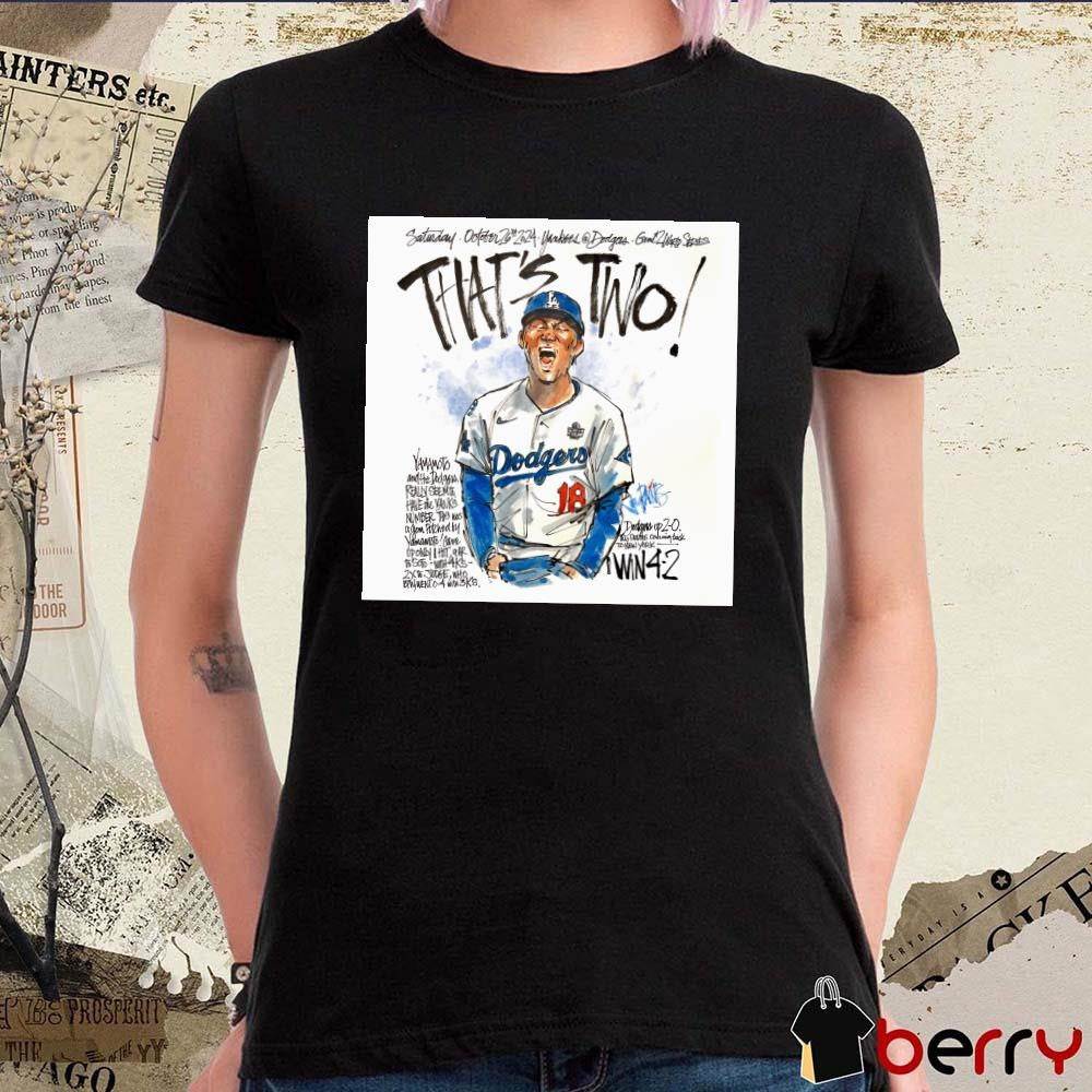 That’s Two Yoshinobu Yamamoto And The Dodgers Really Seem To Have The Yanks Number Paint Poster t-shirt