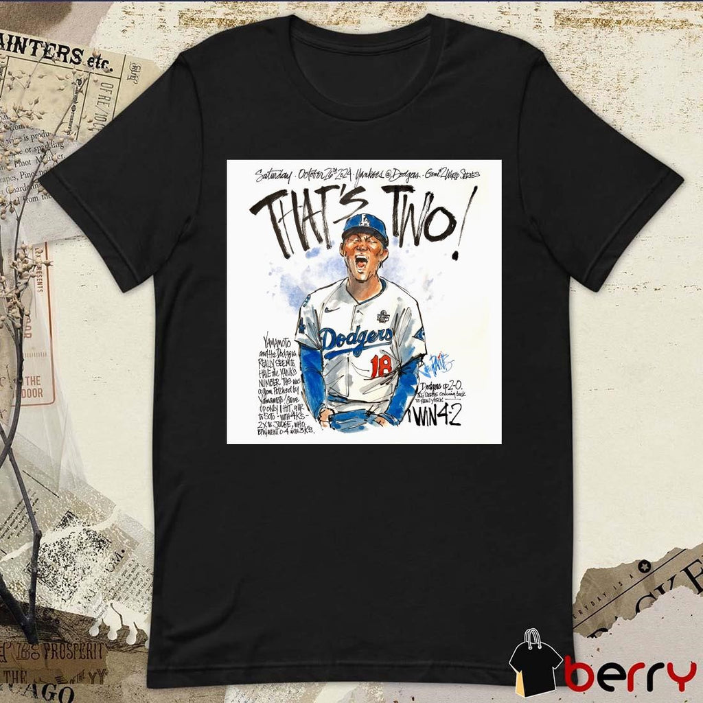 That’s Two Yoshinobu Yamamoto And The Dodgers Really Seem To Have The Yanks Number Paint Poster t-shirt