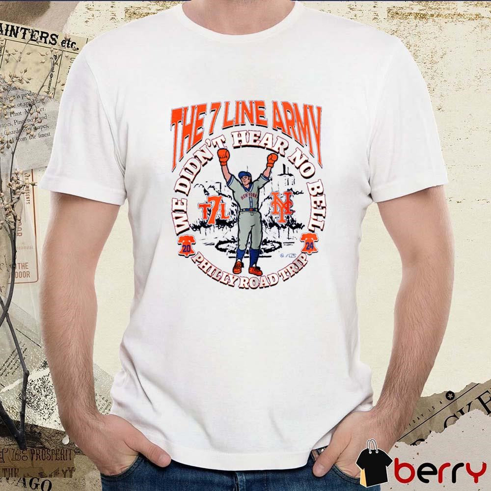 The 7 Line Army New York Mets We Didn’t Hear No Bell Philly Road Trip t-shirt